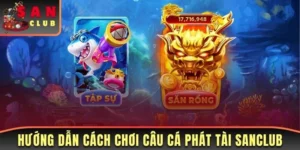 Câu Cá Phát Tài Sanclub